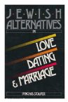 Jewish Alternatives in Love, Dating, and Marriage